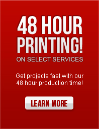 48 Hour Printing On Select Services. Learn More